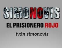 Iván Simonovis relata como se convirtió en “El Prisionero Rojo”
