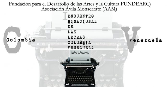  Ier Encuentro Binacional de las Letras Colombia/Venezuela abordará temas de actualidad entre el 3 y 7 de abril