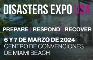 Llega a Miami la “Feria de los Desastres”, el principal evento mundial sobre gestión de riesgos