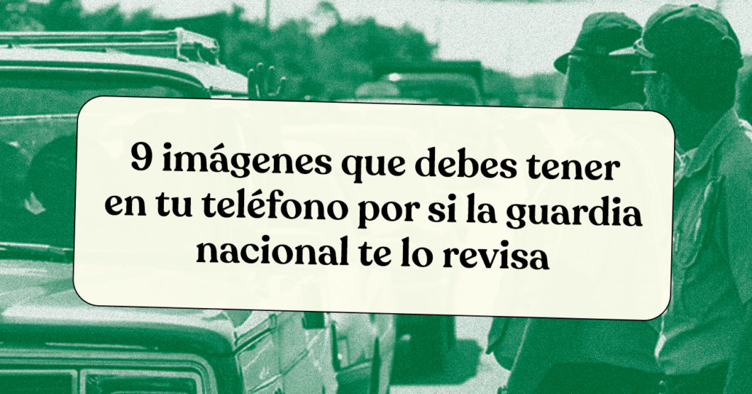 El Chigüire Bipolar: Nueve imágenes que debes tener en tu teléfono por si la guardia nacional te lo revisa