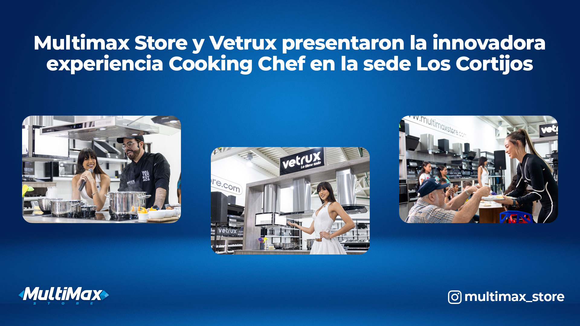 Multimax Store y Vetrux presentaron la innovadora experiencia Cooking Chef en la sede Los Cortijos