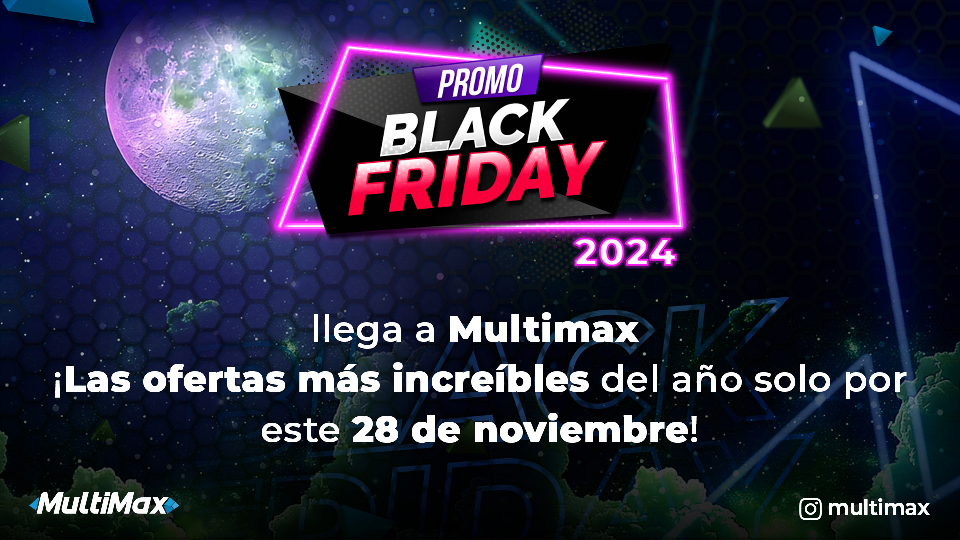 Black Friday 2024 llega a Multimax ¡Las ofertas más increíbles del año solo por este #28Nov!